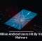 19 Million Android Users Hit By Vicious Malware